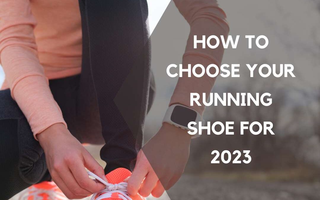 How to choose your running shoe for 2023